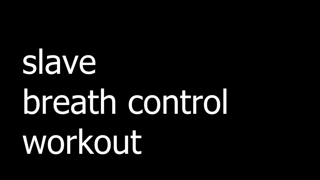 slave_breath_control_workout